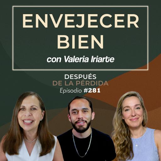 281) Envejecer bien - con Valeria Iriarte