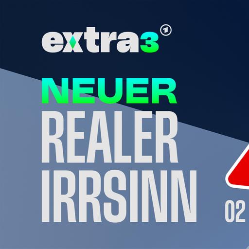 extra 3 Spezial: Der reale Irrsinn vom 26.07.2026