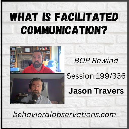 What is Facilitated Communication? BOP Rewind | Session 199/336 | Jason Travers