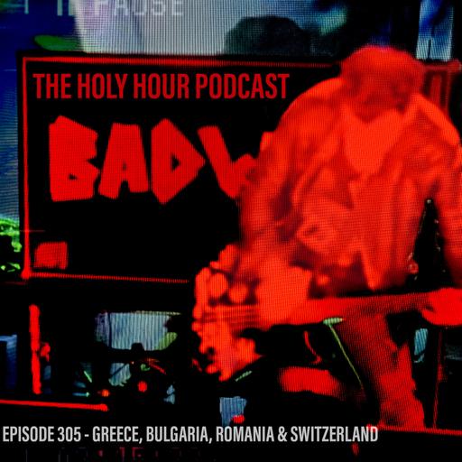 (episode 305) Greece, Bulgaria, Romania and Switzerland