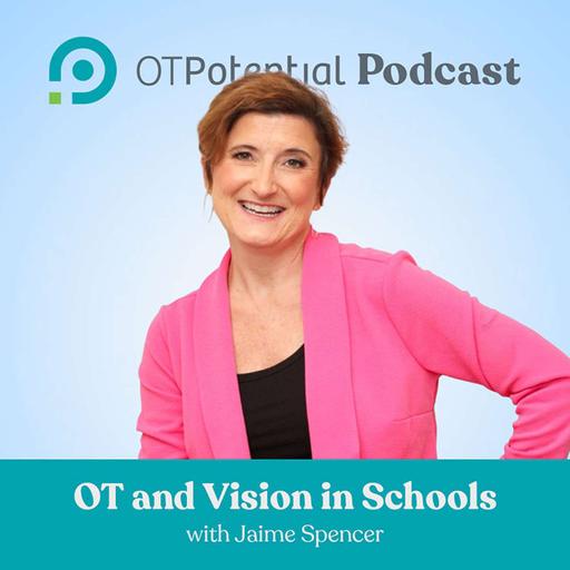 #147 OT and Vision in Schools with Jaime Spencer