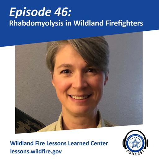 Episode 46 - Rhabdomyolysis in Wildland Firefighters