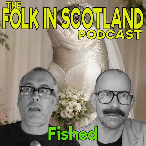 Folk in Scotland - Fished