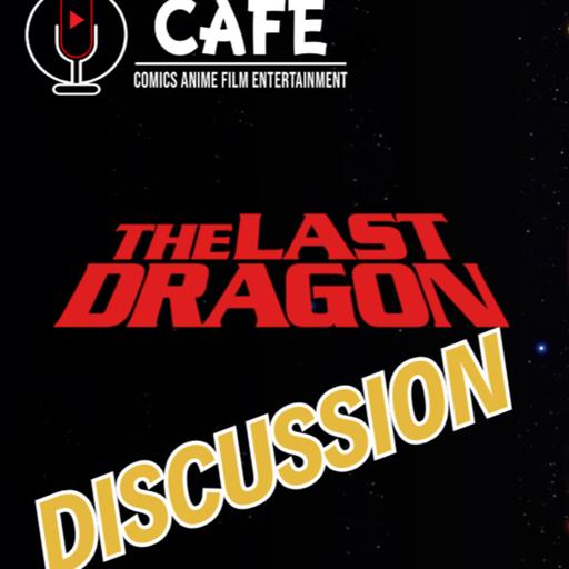 Episode 576: The Last Dragon Discussion (English only) Episodio 576: El Ultimo Dragon Discusion (Solo en Ingles )