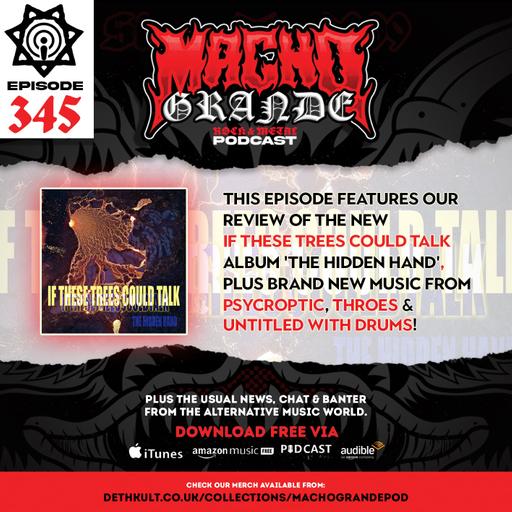 Macho Grande 345 Metal Podcast with: If These Trees Could Talk, Throes, Psycroptic, Untitled With Drums, Spinal Tap, Iron Maiden, Backrooms, Bring Me The Horizon
