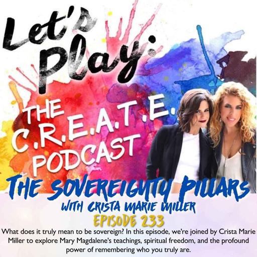 Ep. 233 The Sovereignty Pillars with Crista Marie Miller