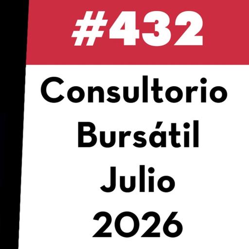 432. Consultorio Bursátil - Julio 2026