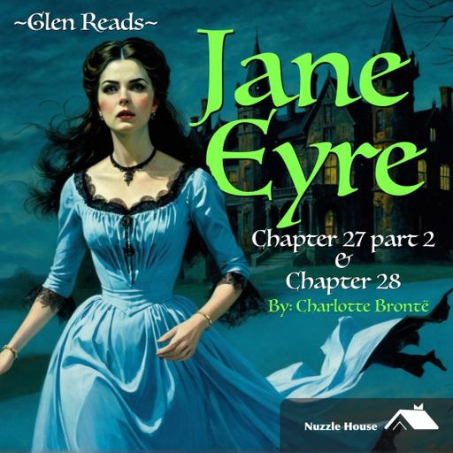 'Jane Eyre' by Charlotte Brontë Ch 27 Part 2 & CH 28