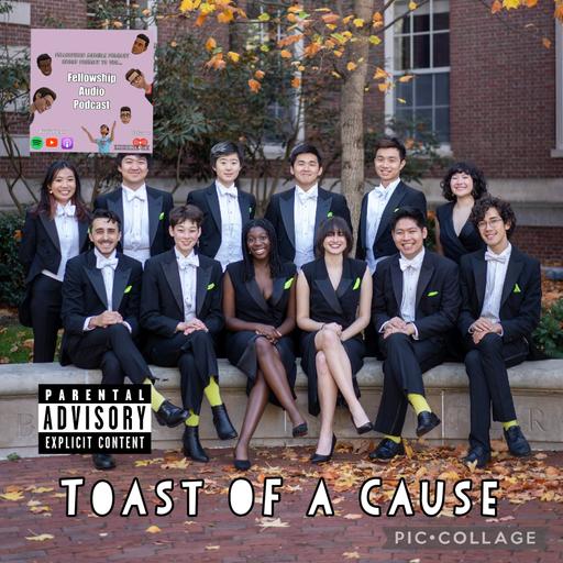 117. Toast Of A Cause | Fellowship Audio Podcast
