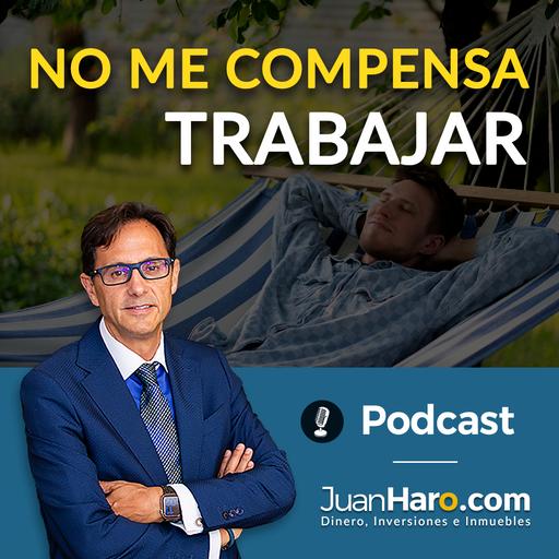 Episode 728: «No me compensa trabajar» por Juan Haro