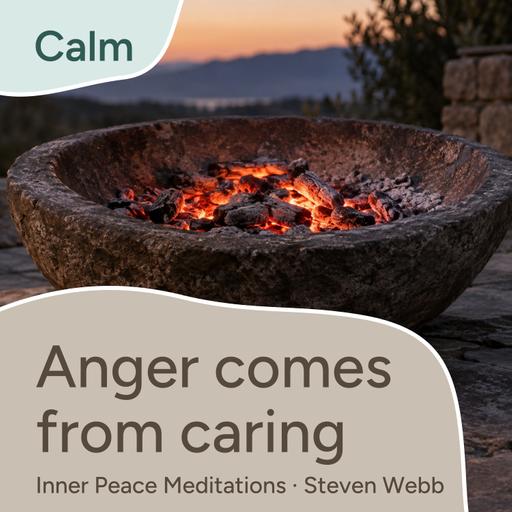Anger Comes From Caring, A Meditation to Respond Wisely