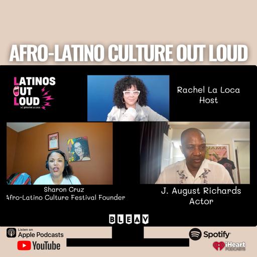 Afro-Latino Culture OUT LOUD!
