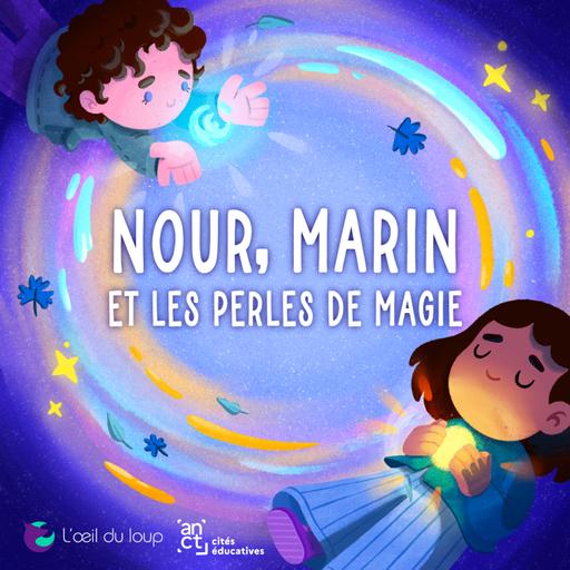 Episode 2/6 - Nour, Marin, et les perles de magie - Les fées de la forêt