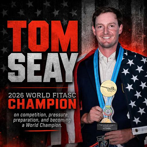 2026 World FITASC Champion Tom Seay - on competition, pressure, preparation, and becoming a World Champion