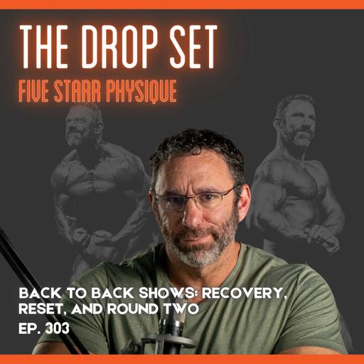 303 – Back to Back Shows: Recovery, Reset, and Round Two