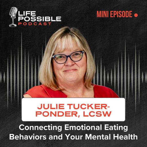 Connecting Emotional Eating Behaviors and Your Mental Health – LPP Mini Episode with Julie Tucker-Ponder, LCSW