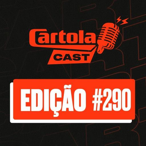 Cartolacast #290 - Rodada #21 se apresenta com caminhos difíceis para os cartoleiros