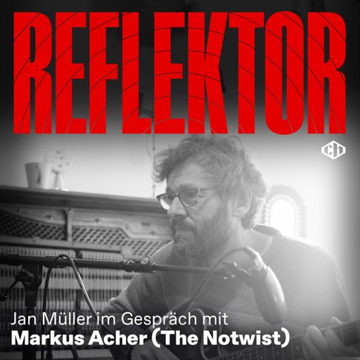 Reflektor mit Markus Acher (The Notwist) – Teil 1: „Ich versuche, Zuschreibungen zu entkommen"