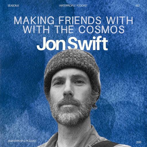Jon Swift: Making Friends with the Cosmos