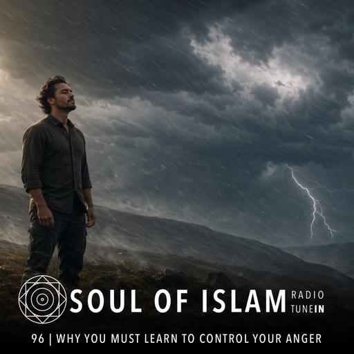 96 | Why You Must Learn to Control Your Anger