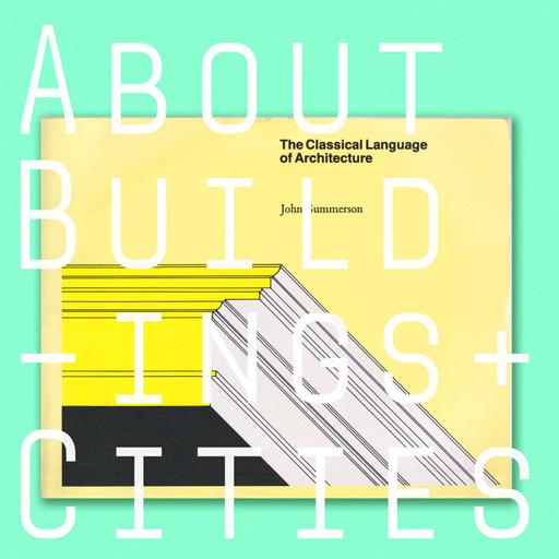 140 — John Summerson's 'The Classical Language of Architecture'