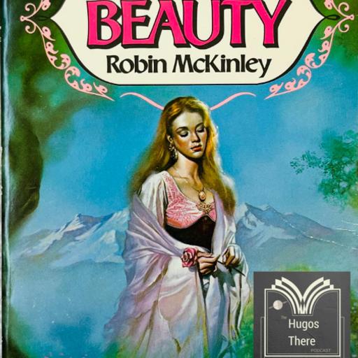 Foundational Fantasy: Beauty, by Robin McKinley, with guest Megan Cutter