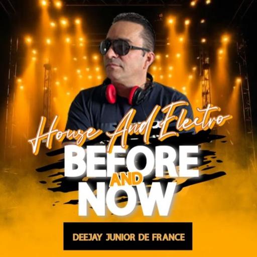 Deejay Junior de France - Before And Now House Music And Electro