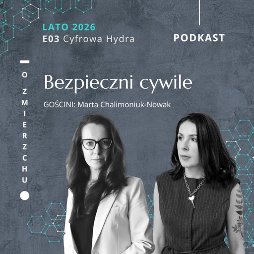 L26E03 Cyfrowa Hydra: Bezpieczni Cywile – O Zmierzchu