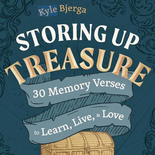 S9Ep28: Storing Up Treasure: 30 Memory Verses to Learn, Live, and Love
