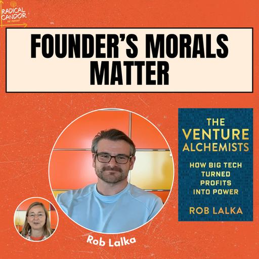 Why some leaders are incorruptible, many get corrupted by power/money (with Rob Lalka)