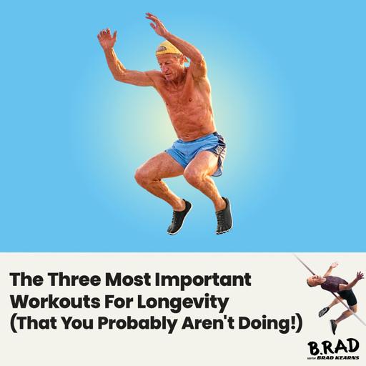 The Three Most Important Workouts For Longevity (That You Probably Aren't Doing!)