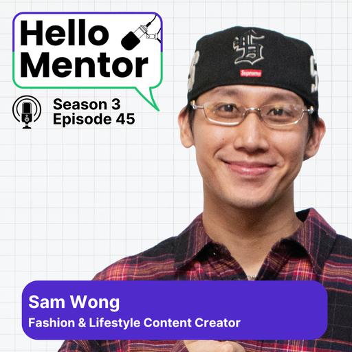 Sam Wong: "People Only Care About Numbers." The Psychology of Going Viral | Hello Mentor Full Episode