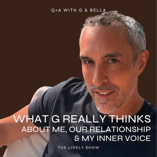 What G Really Thinks About Me, Our Relationship & My Inner Voice