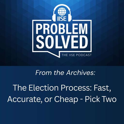 From the Archives | The Election Process: Fast, Accurate, or Cheap - Pick Two