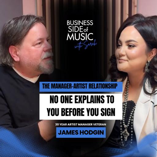 The Manager-Artist Relationship No One Explains to You Before You Sign | 30-Year Artist Manager Veteran James Hodgin