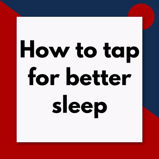 Tapping for better sleep (Pod #720)