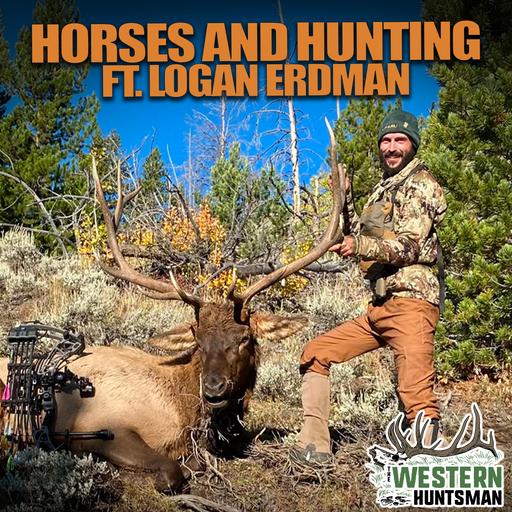 Horses and Hunting with Logan Erdman