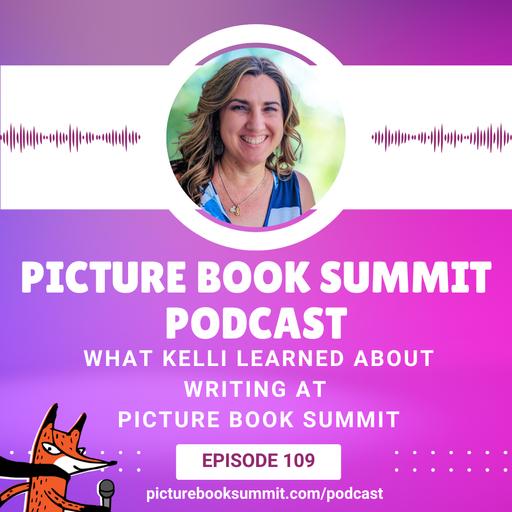 109: What Kelli Learned About Writing at Picture Book Summit