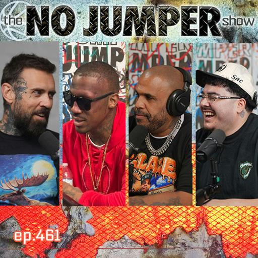 The No Jumper Show Ep # 461