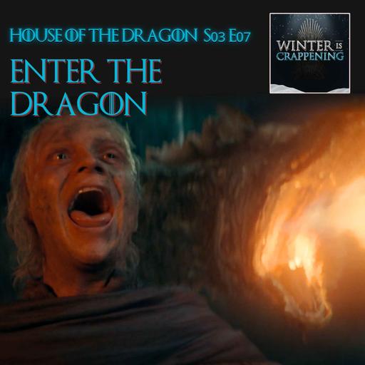 House of the Dragon S03E07: Enter the Dragon