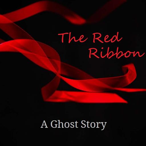 The Red Ribbon : A Ghost Story