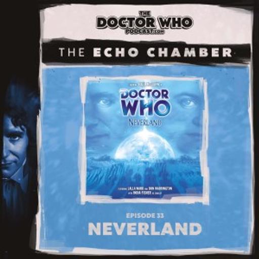 The DWP Echo Chamber #33 – Neverland