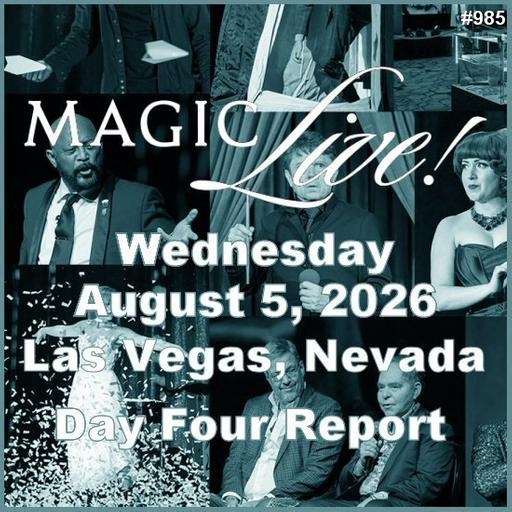 985: MAGIC Live! 2026 - Day Four