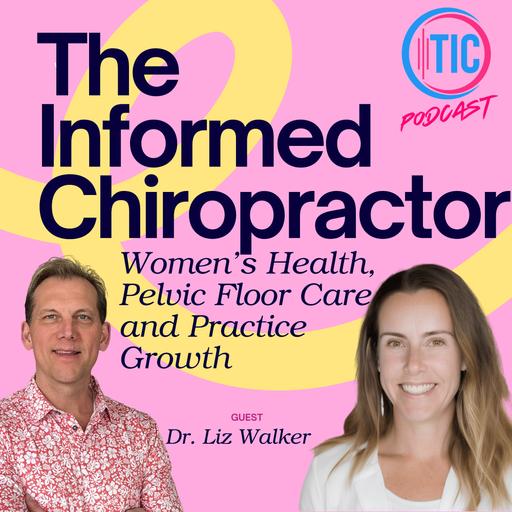 Women’s Health, Pelvic Floor Care and Practice Growth with Dr. Liz Walker