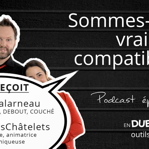 #51 - Sommes-nous vraiment compatibles