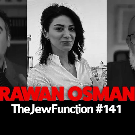 The Arab world doesn't like Israel and Rawan but for different reasons | ep#141