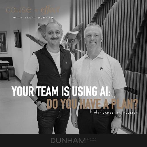 Your Team is Using AI: Do You Have a Plan? | James “JP” Poulter