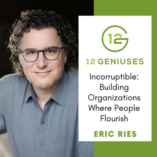 Incorruptible: Building Organizations Where People Flourish | Eric Ries