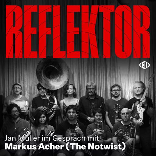 Reflektor mit Markus Acher (The Notwist) – Teil 2: „Es ist schlecht, wenn Geld zu einem wichtigen Faktor von Kunst wird“