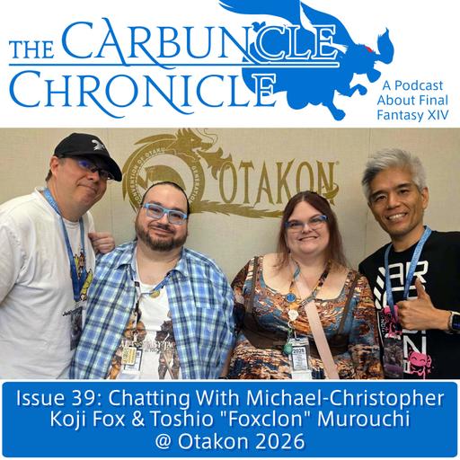 The Carbuncle Chronicle Issue 39: Chatting With Michael-Christopher Koji Fox & Toshio "Foxclon" Murouchi @ Otakon 2026